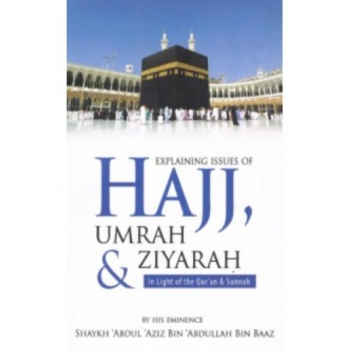 Explaining Issues of Hajj, Umrah & Ziyarah